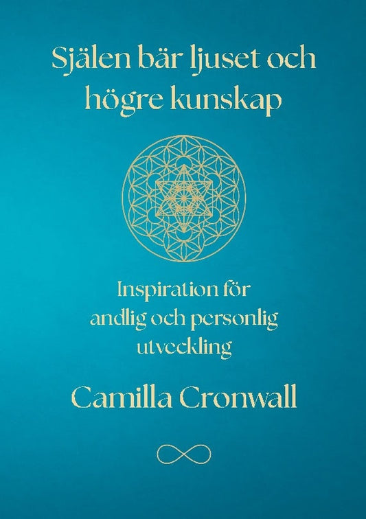 Cronwall, Camilla | Själen bär ljuset och högre kunskap : Inspiration för andlig och personlig utveckling