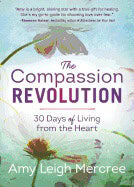 Mercree, Amy Leigh | Compassion revolution : 30 days of living from the heart