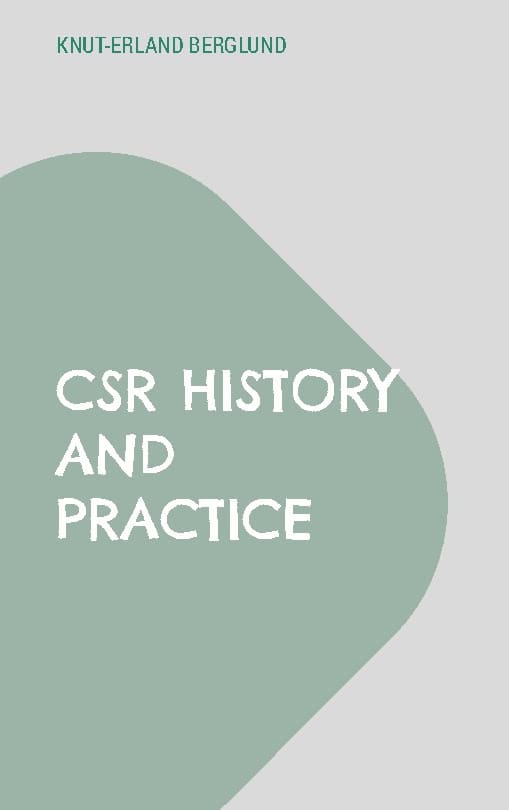 Berglund, Knut-Erland | CSR History and Practice : A study of Swedish large-scale entrepreneurship