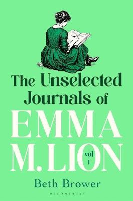 Brower, Beth | The Unselected Journals of Emma M. Lion, vol. 1