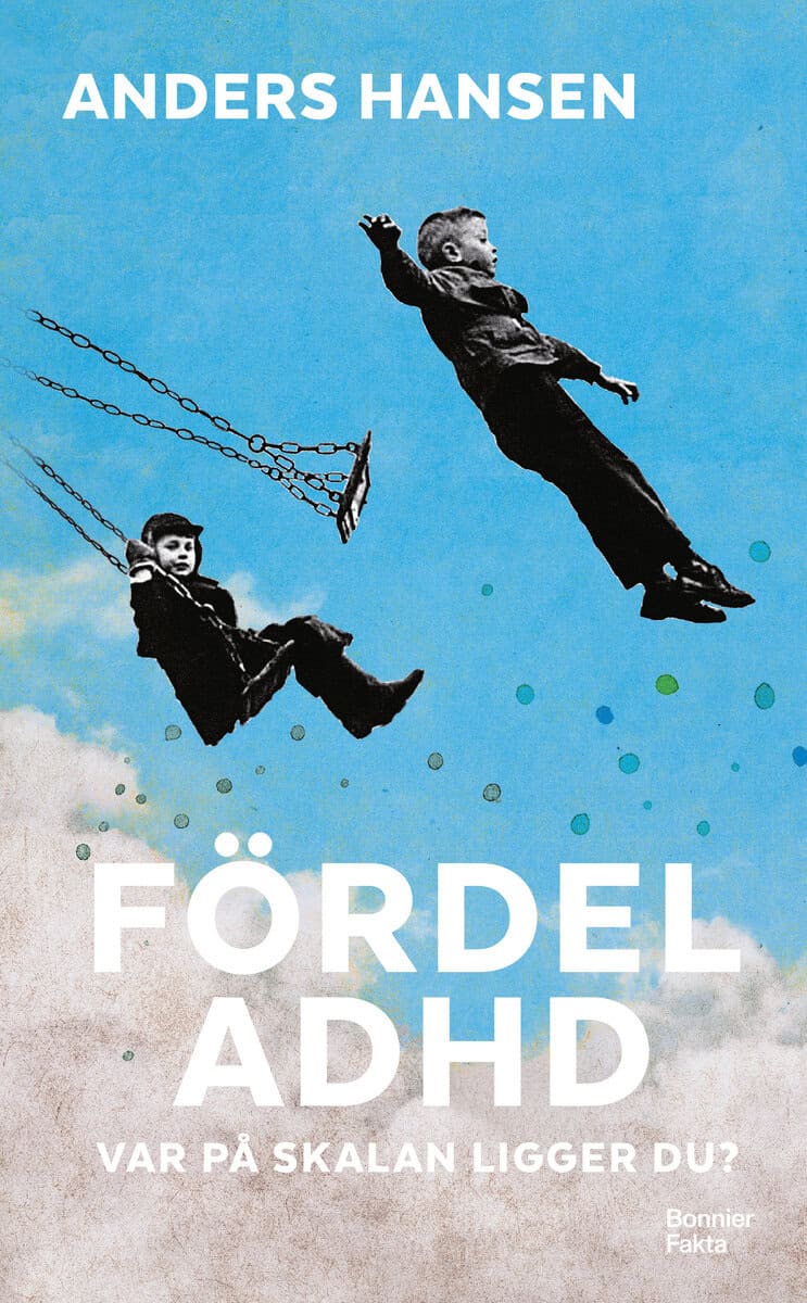 Hansen, Anders | Fördel ADHD : Var på skalan ligger du?