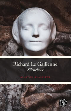 Le Gallienne, Richard | Silencieux eller Avbildens tillbedjare
