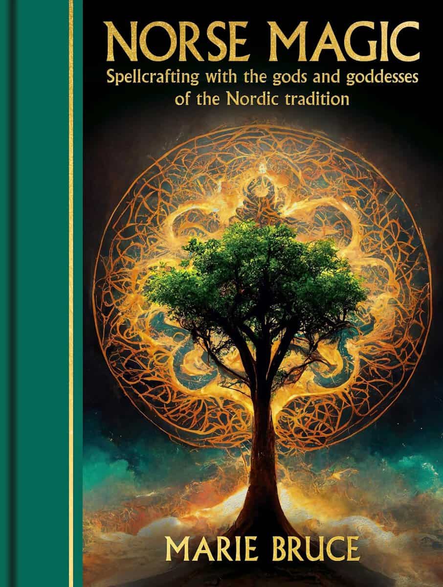 Bruce, Marie | Norse Magic : Spellcrafting with the gods and goddesses of the Nordic tradition
