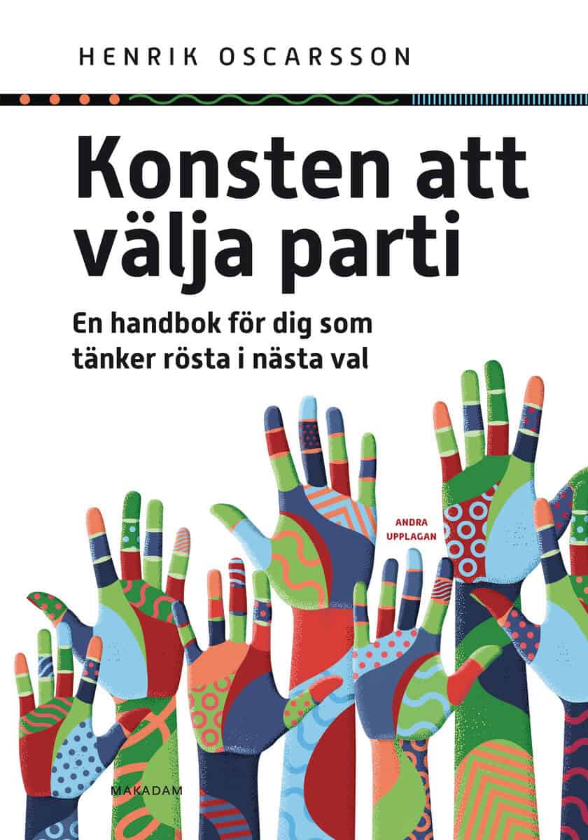 Oscarsson, Henrik | Konsten att välja parti : En handbok för dig som tänker rösta i nästa val