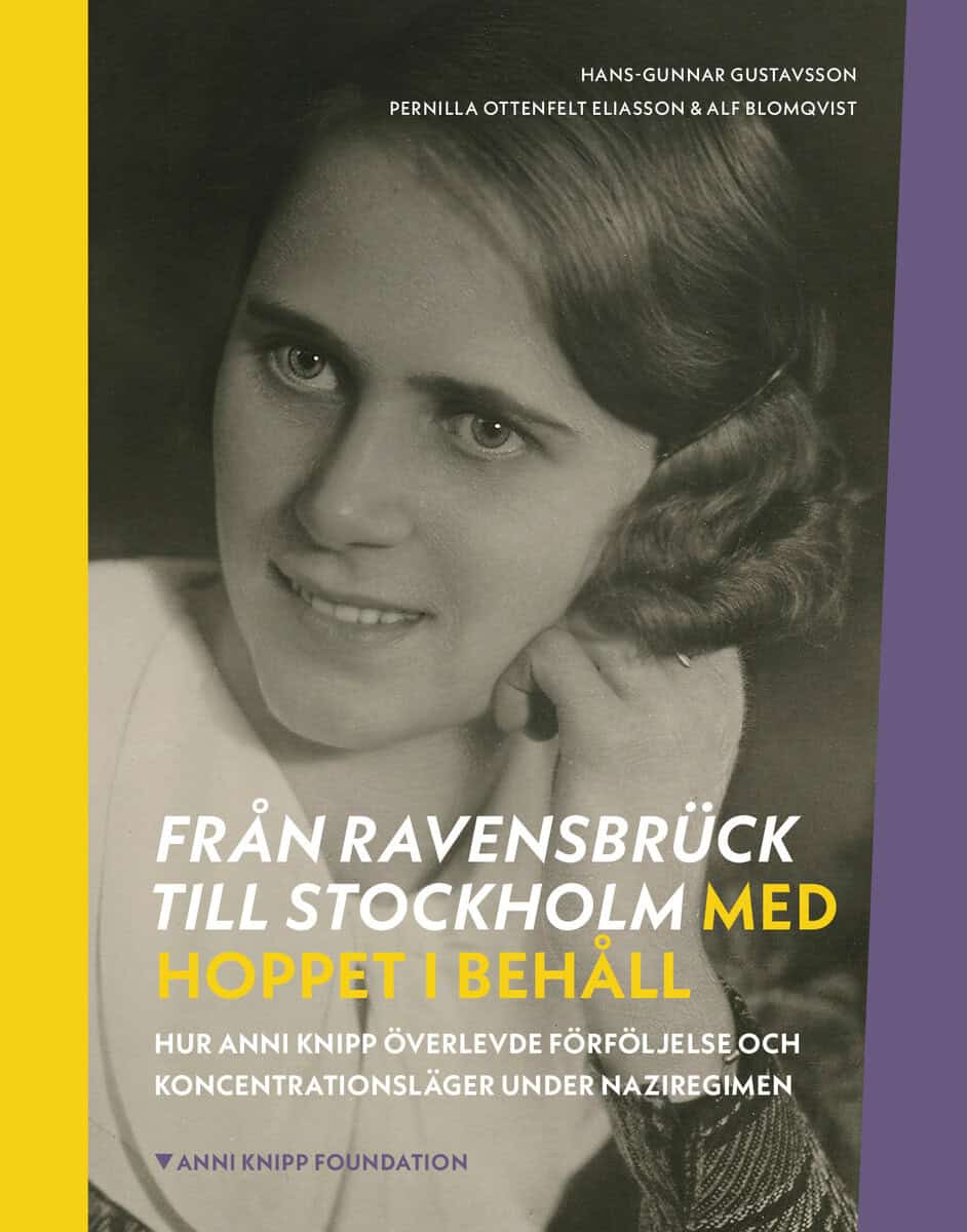 Gustavsson, Hans-Gunnar | Ottenfelt - Eliasson, Pernilla | Blomqvist, Alf | Från Ravensbrück till Stockholm med hoppet i...