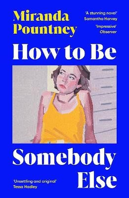 Pountney, Miranda | How to Be Somebody Else