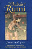 Translations | Commentary by Nevit O . Ergin | Will Johnson | Rubais Of Rumi : Insane With Love