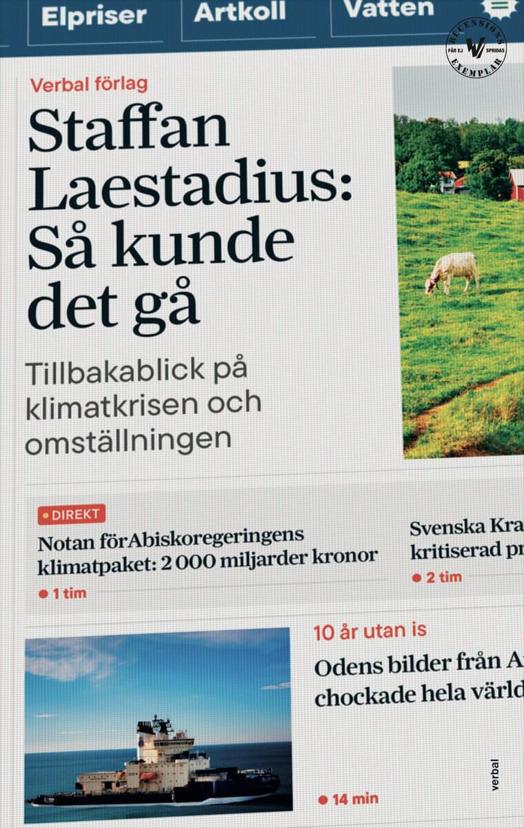 Laestadius, Staffan | Så kunde det gå : Tillbakablick på klimatkrisen och omställningen