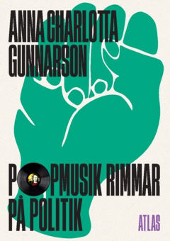 Gunnarson, Anna Charlotta | Popmusik rimmar på politik