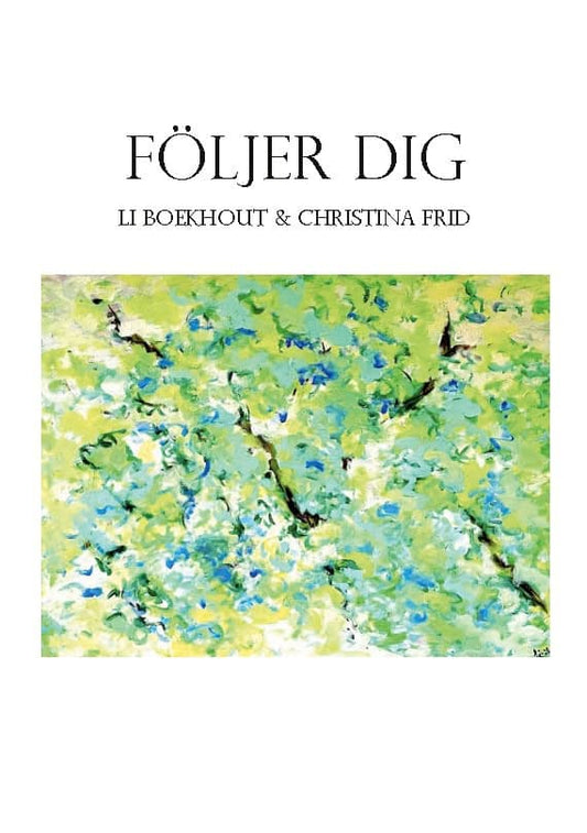 Frid, Christina | Boekhout, Li | Följer dig