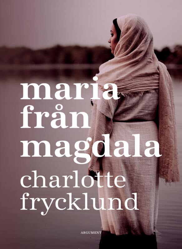Frycklund, Charlotte | Maria från Magdala