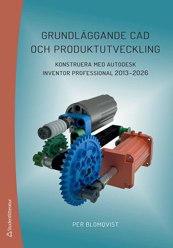 Blomqvist, Per | Forsman, Daniel | Grundläggande CAD och produktutveckling : Konstruera med Autodesk Inventor Profession...