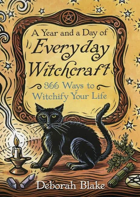 Blake, Deborah | Year and a day of everyday witchcraft : 366 ways to witchify your life