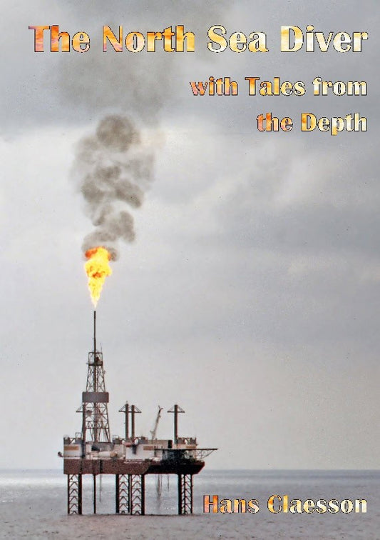 Claesson, Hans | The North Sea diver with tales from the depth