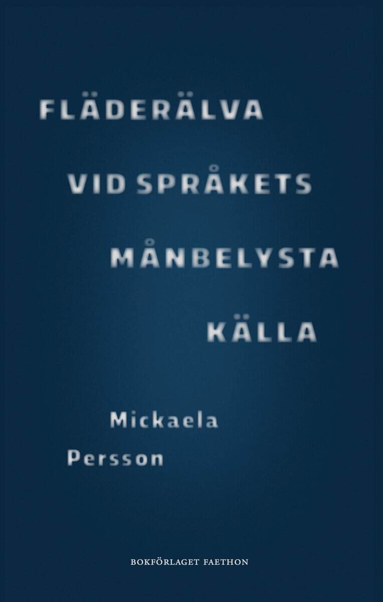 Persson, Mickaela | Fläderälva vid språkets månbelysta källa
