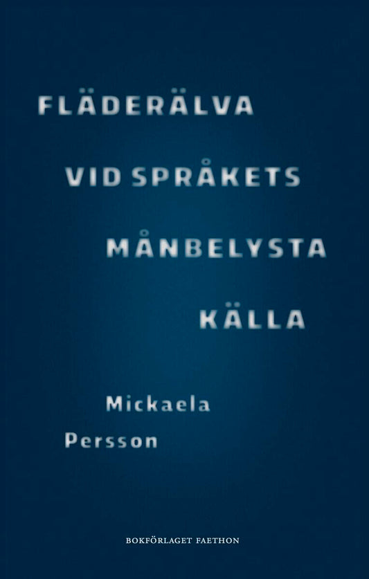 Persson, Mickaela | Fläderälva vid språkets månbelysta källa