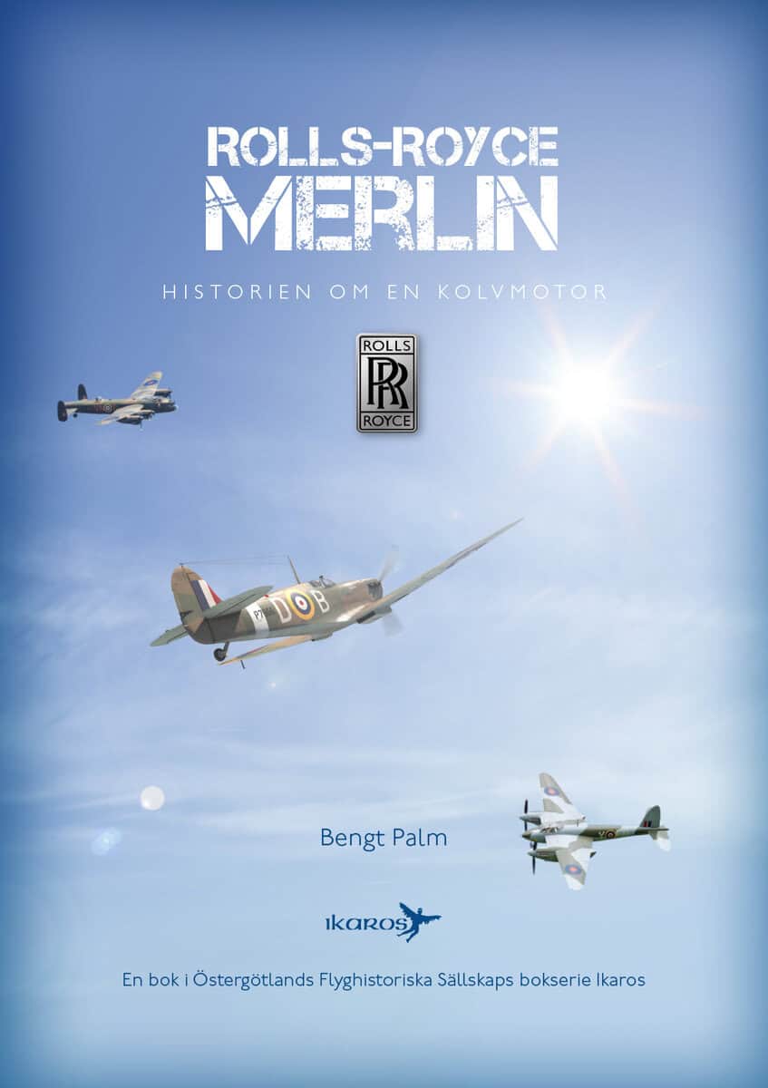 Palm, Bengt | Rolls-Royce Merlin : Historien om en kolvmotor