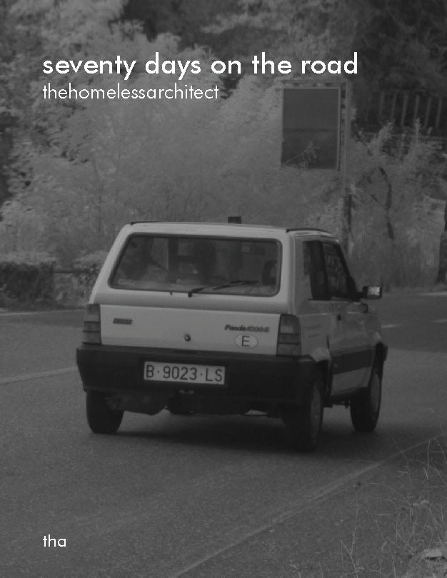 Rodríguez Arias, Alberto | Seventy days on the road : Thehomelessarchitect