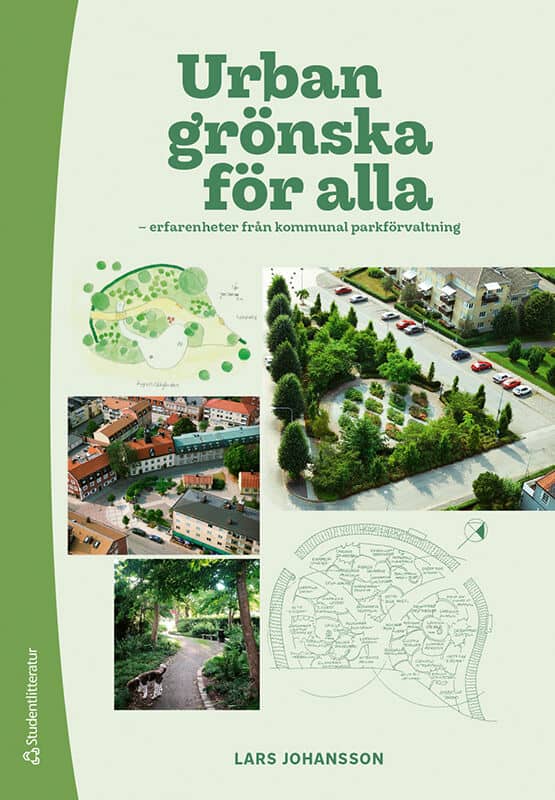 Johansson, Lars | Urban grönska för alla : Erfarenheter från kommunal parkförvaltning