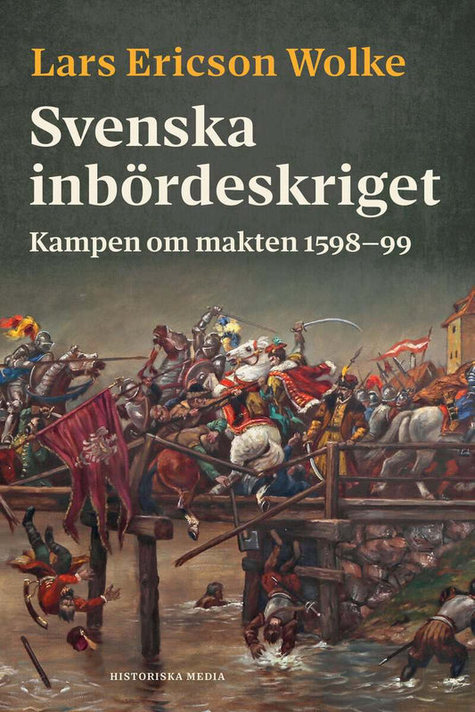 Ericson Wolke, Lars | Svenska inbördeskriget : Kampen om makten 1598-99