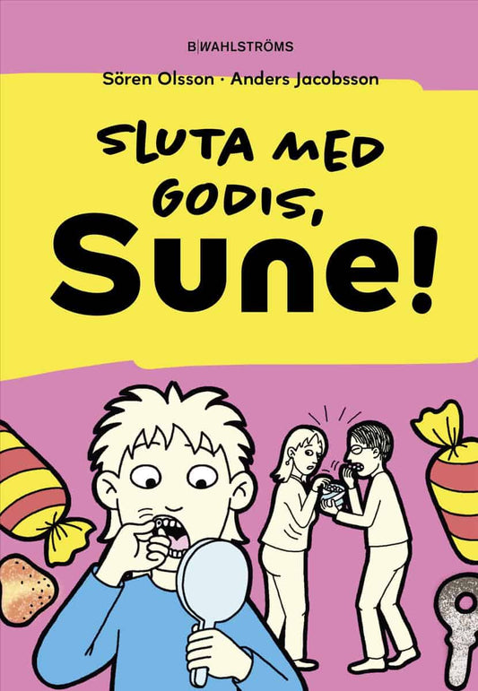 Olsson, Sören | Jacobsson, Anders | Sluta med godis, Sune!