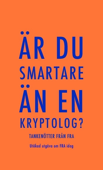 Askerlund, Malin [red.] | Är du smartare än en kryptolog? : Tankenötter från FRA