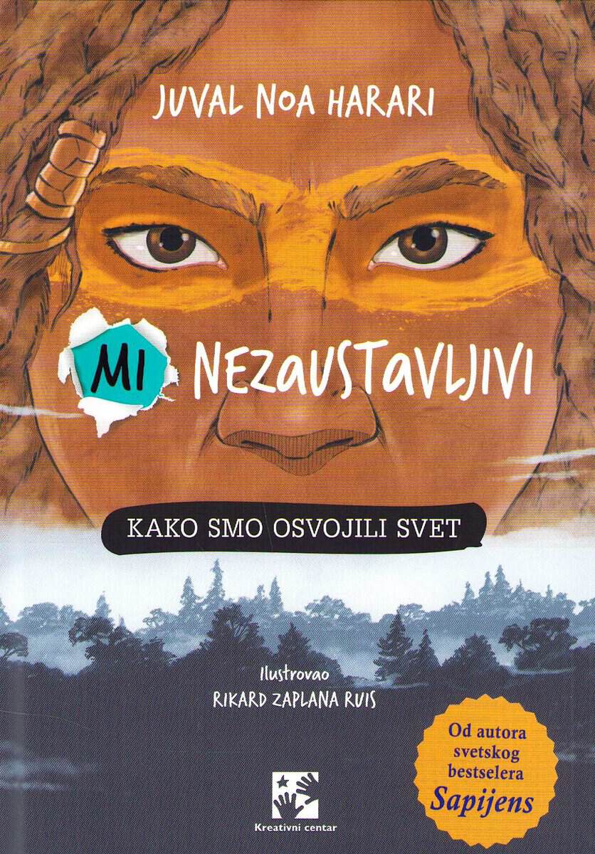 Harari, Yuval Noah | Den Ostoppbara Människan : Så Tog Vi Över Världen (Serbiska)