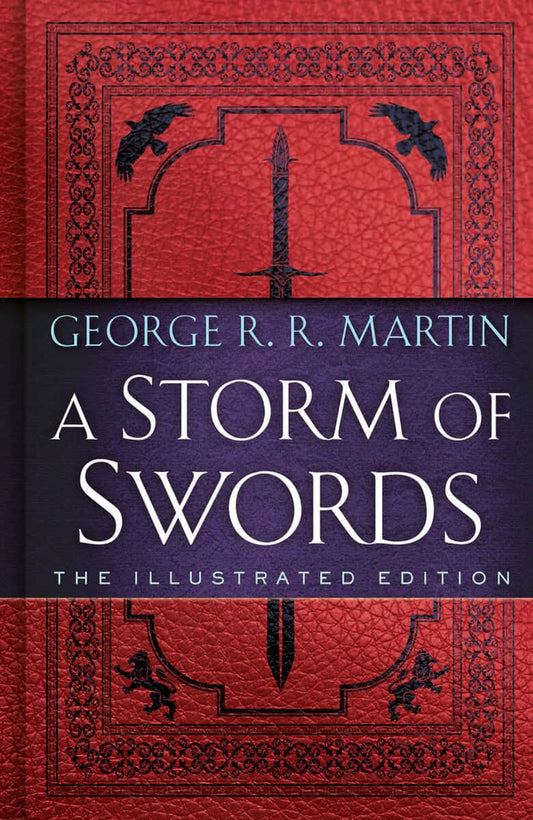 George R. R. Martin | A Storm of Swords : The Illustrated Edition