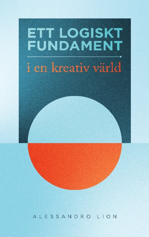 Lion, Alessandro | Ett logiskt fundament i en kreativ värld