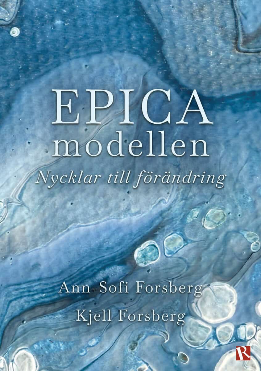 Forsberg, Ann-Sofi | Forsberg, Kjell | EPICA modellen : Nycklar till förändring