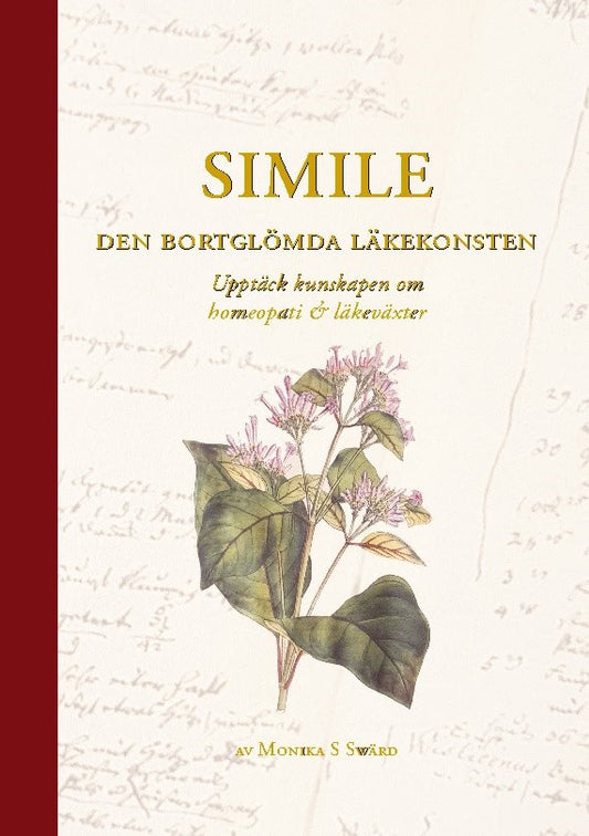 Swärd, Monika S. | Simile : Upptäck kunskapen om homeopati och läkeväxter