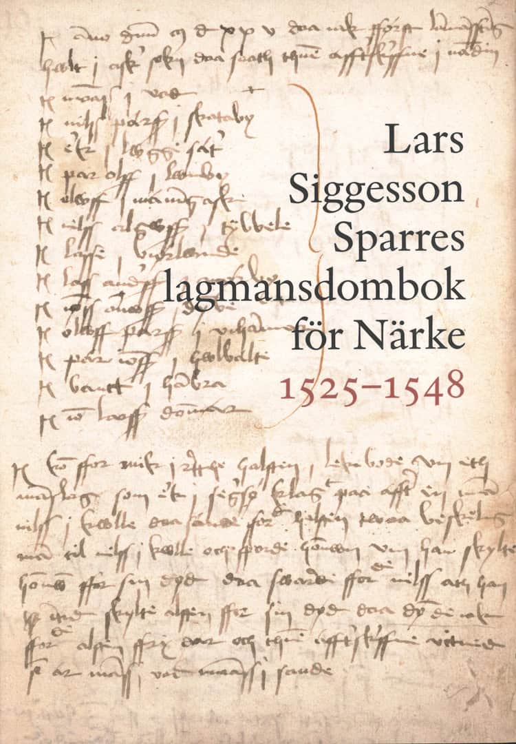 Andersson, Martin [red.] | Lars Siggesson Sparres lagmansdombok för Närke 1525–1548