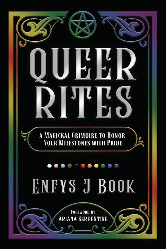 Book, Enfys J. | Queer Rites : A Magickal Grimoire to Honor Your Milestones with Pride