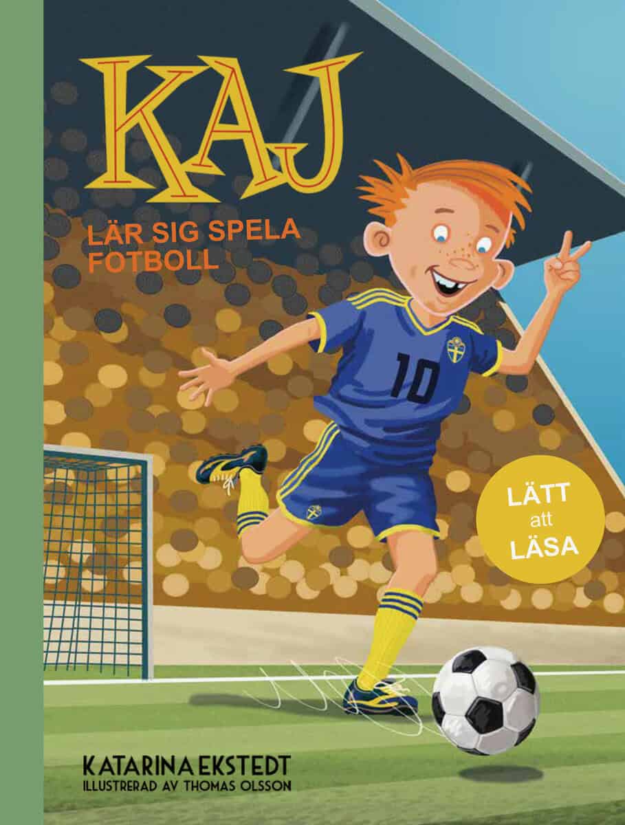 Ekstedt, Katarina | Kaj lär sig spela fotboll (lätt att läsa)