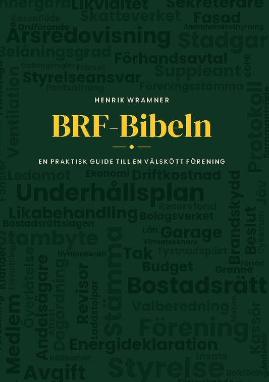 Wramner, Henrik | BRF-Bibeln : En praktisk guide till en välskött förening