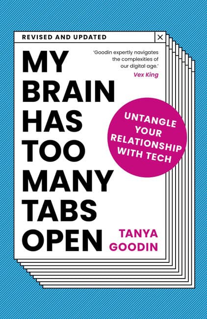 Tanya Goodin | My Brain Has Too Many Tabs Open