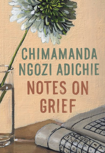 Adichie, C | Notes on grief