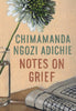 C Adichie | NOTES ON GRIEF