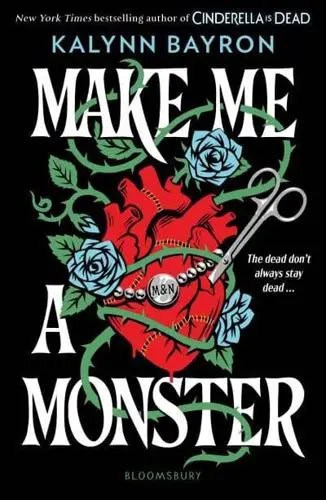 Bayron, Kalynn | Make Me a Monster