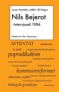 Hartelius, Jonas | Nils Bejerot intervjuad 1986 : Jonas Hartelius ställer 50 frågor