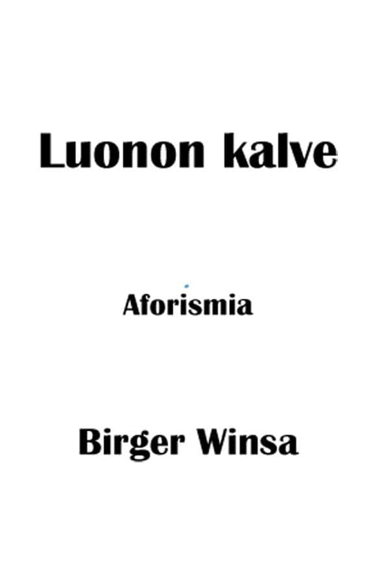 Winsa, Birger | Luonon kalve : Aforismia