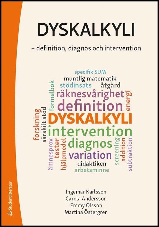 Karlsson, Ingemar | Selerup Andersson, Carola | Olsson, Emmy | Östergren, Martina | Dyskalkyli : - definition, diagnos o...