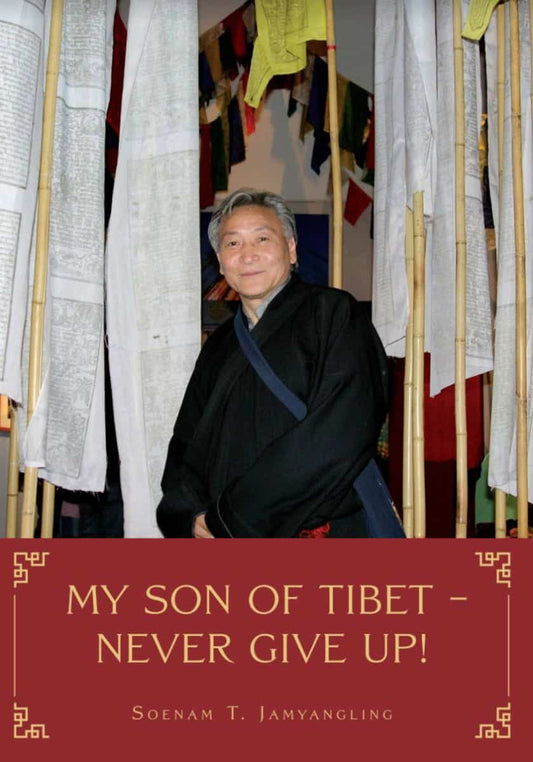 Jamyangling, Soenam | My son of Tibet : Never give up!