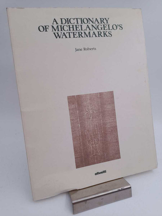 Roberts, Jane | A Dictionary of Michelangelo's Watermarks