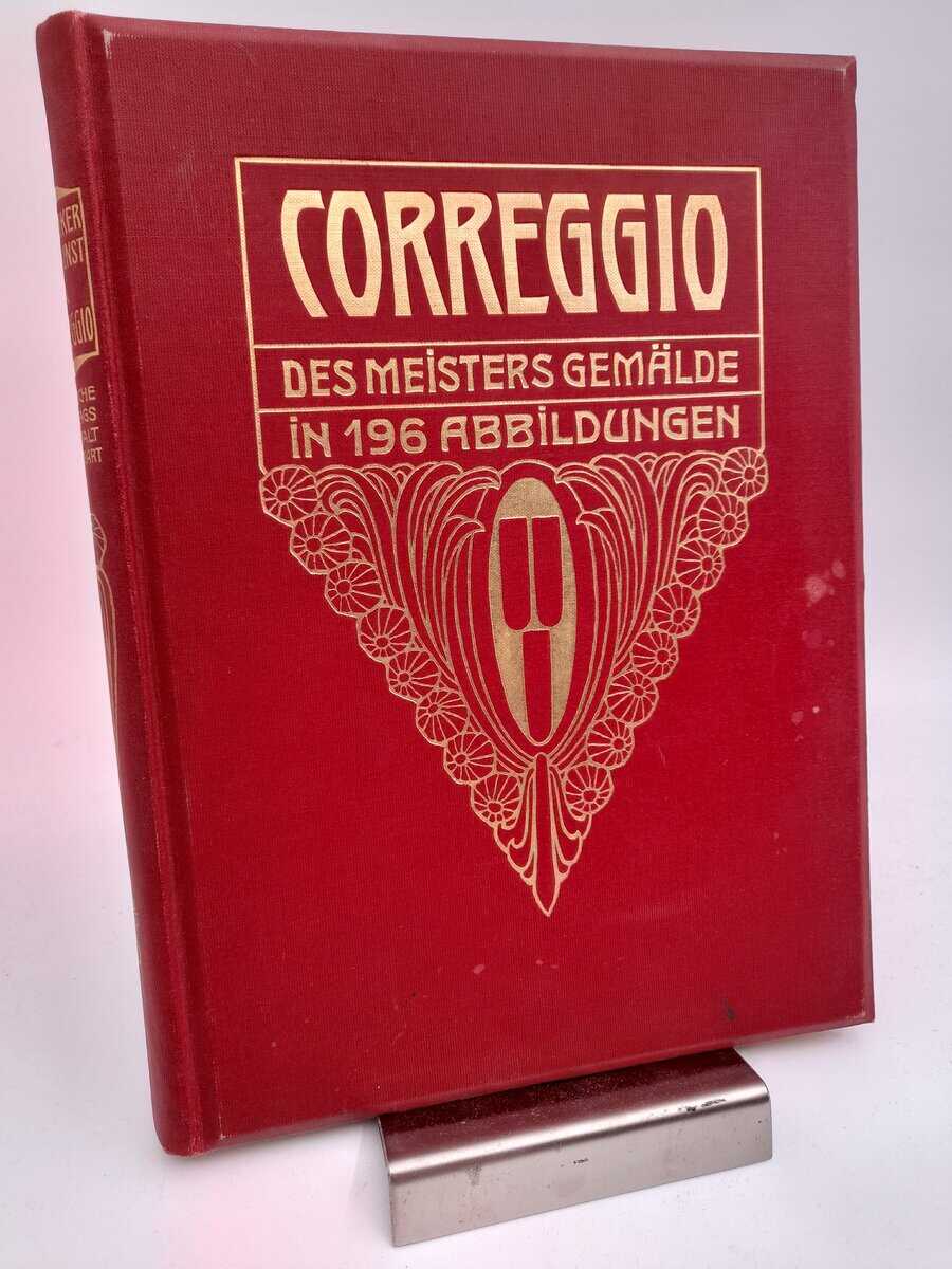Gronau, Georg | Correggio : Des Meister Gemälde in 196 abbildungen