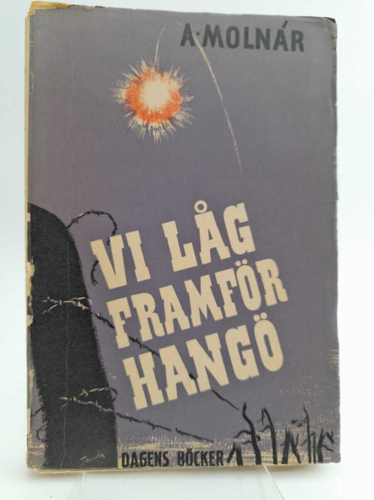 Molnár, A | Vi låg framför Hangö