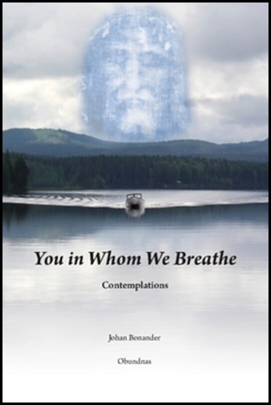 Bonander, Johan | You in whom we breathe : Contemplations