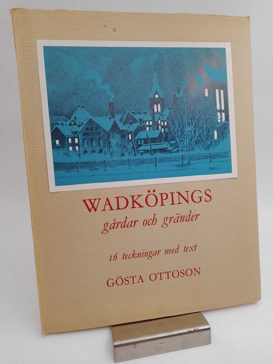 Ottoson, Gösta | Wadköpings gårdar och gränder : 16 teckningar med text