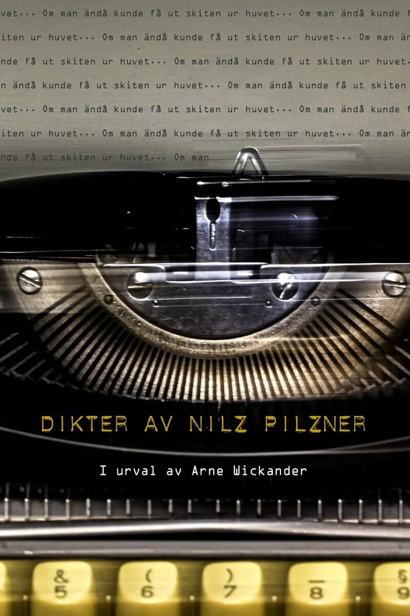 Pilzner, Nilz | Om man ändå kunde få ut skiten ur huvet : Dikter av Nilz Pilzner