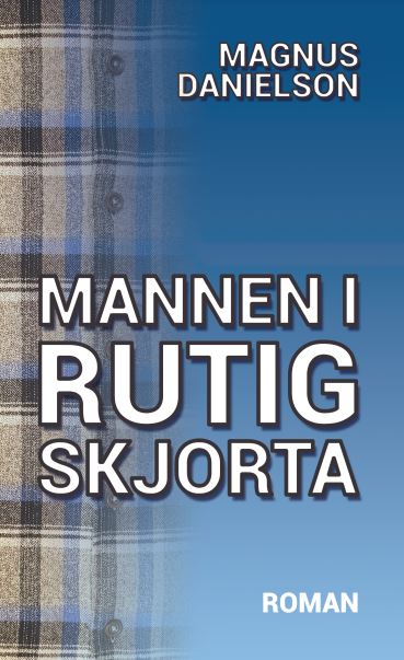 Danielson, Magnus | Mannen i rutig skjorta